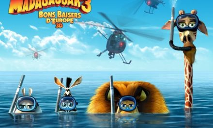 Madagascar 3 : Bons baisers d’Europe (Europe’s Most Wanted) de Dreamworks. Echapperez vous à l’Agent Dubois ?