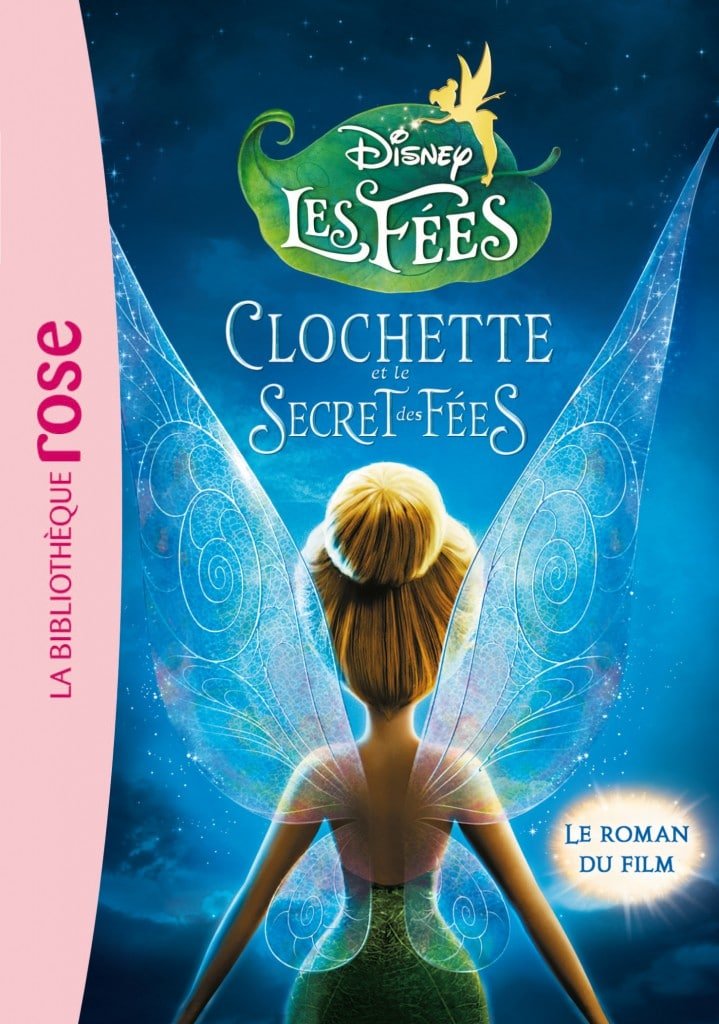 Clochette - Hachette propose l’histoire du film Clochette et le Secret des Fées