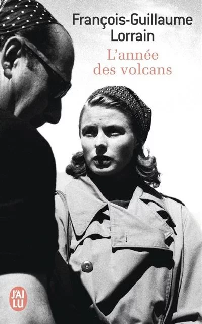 D’Ingrid BERGMAN, égérie du Festival de Cannes 2015, au livre « L’Année des Volcans ». Trois monstres sacrés du cinéma  s’affrontent: BERGMAN, ROSSELLINI, MAGNANI