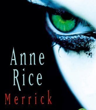 Chroniques des vampires / Les sorcières Mayfair : MERRICK (Anne Rice / Fleuve Noir)